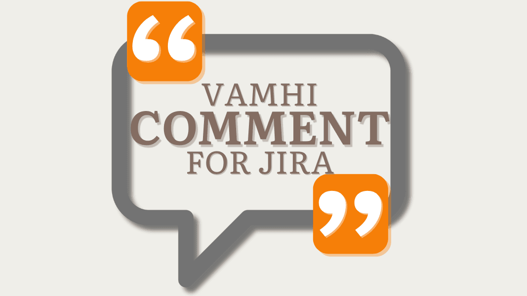 Vamhi Comment for Jira – Atlassian app by Vamhi